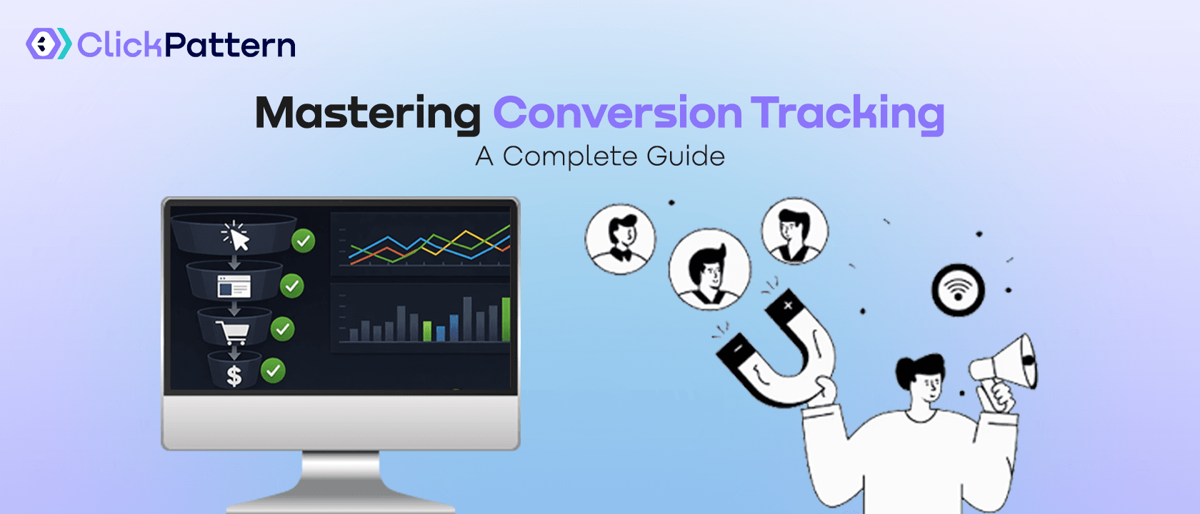 Mastering Conversion Tracking: A Complete Guide for Media Buyers